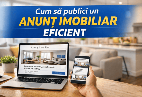 Cum să creezi un anunț imobiliar eficient în 2026 - BazarulDeCase.ro